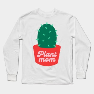 Plant Mom Long Sleeve T-Shirt